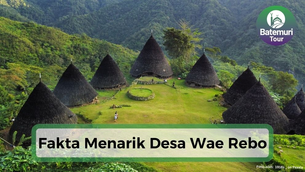 6 Fakta Menarik Desa Wae Rebo, Menjelajahi Budaya di Pulau Flores